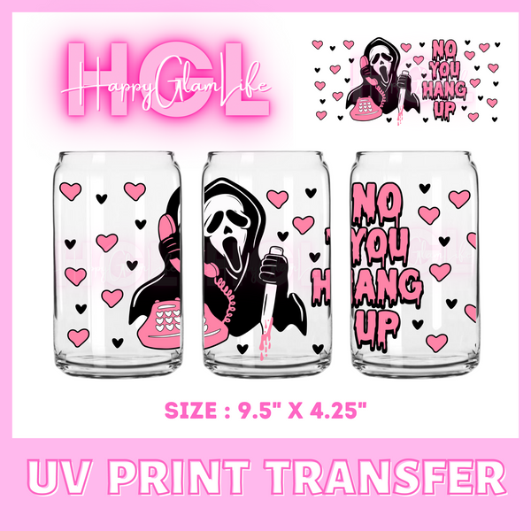 No, You Hang Up - UV Print Transfer