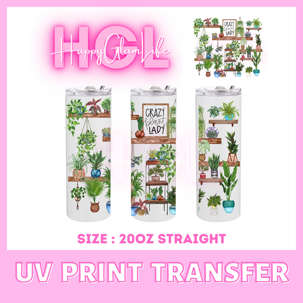 Crazy Plant Lady 20oz- UV Print Transfer