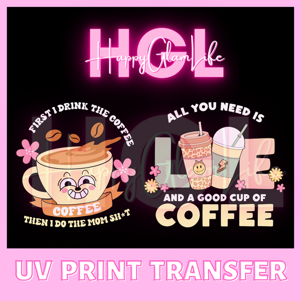 Coffee First  - UV Print Transfer