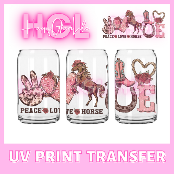 PEACE LOVE HORSE - UV Print Transfer